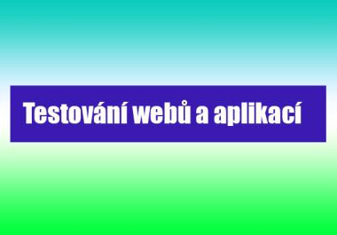 Otestuji Váš web či aplikaci 