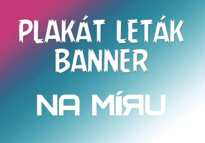 Plakát / leták / banner na míru