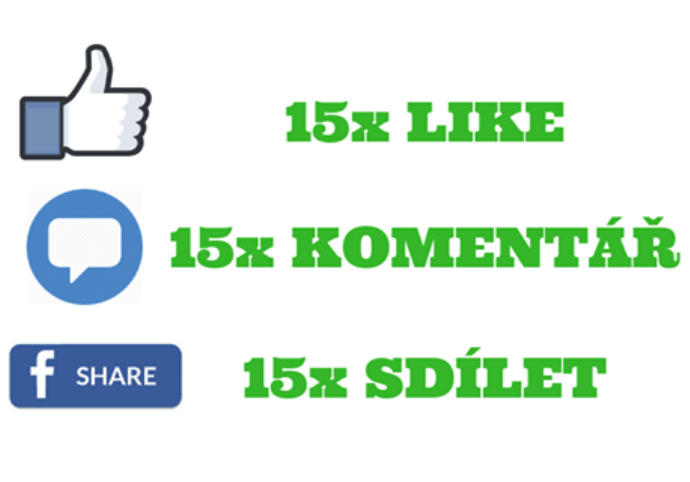 15x like + 15x komentář + 15x sdílení příspěvku na FB