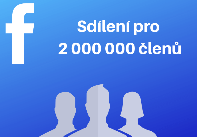 Sdílení do fb skupin CZ/SK  pro 2 000 000 členů!