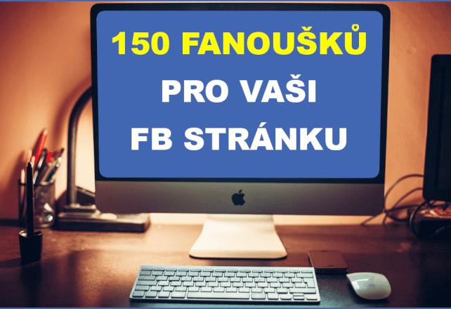 150 CZ/SK fanoušků do 4 dnů pro Vaši FB stránku