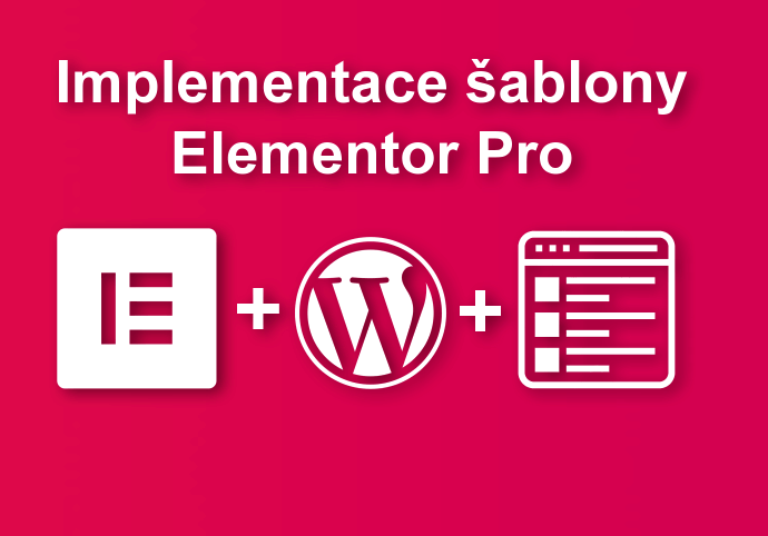 Implementace šablony + Elementor Pro