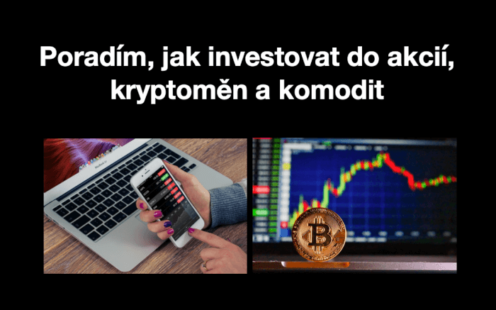 Poradím, jak investovat do akcií, kryptoměn a komodit