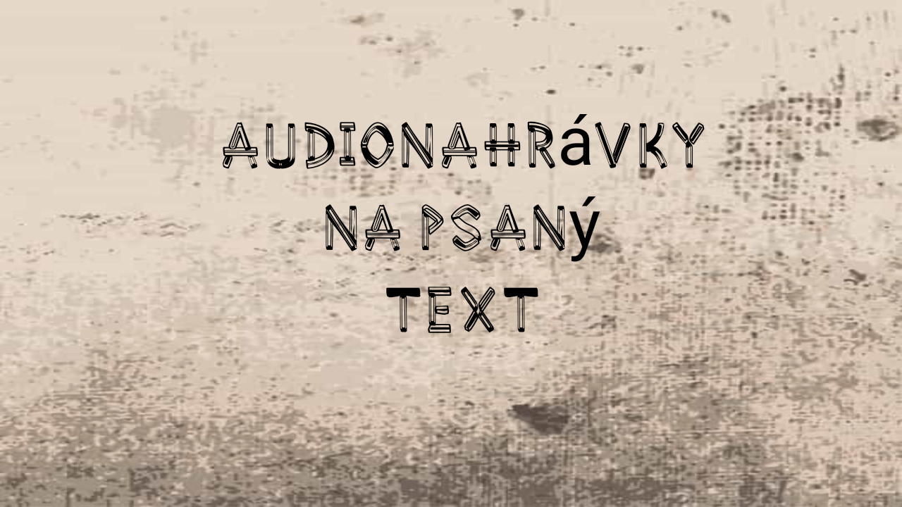 přepis audionahrávky na psaný text