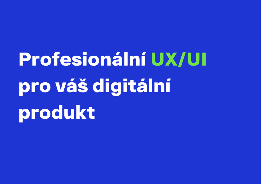 Profesionální UX/UI pro váš digitální produkt
