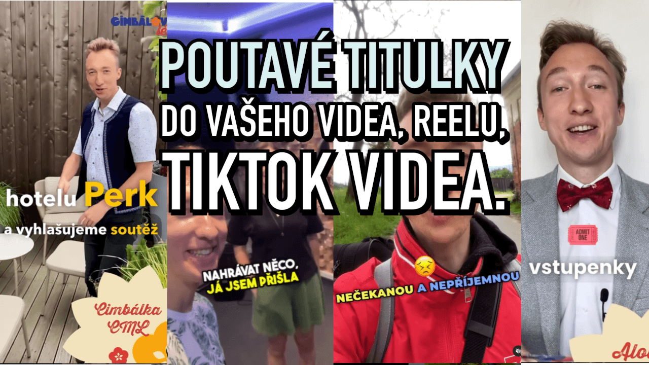 Poutavé titulky do vašeho videa, reelu, TikTok videa.