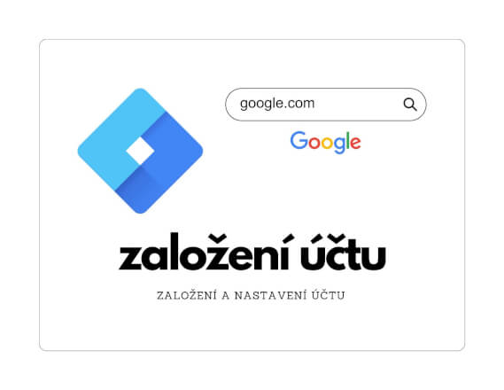 Google Tag Manager | Založení učtu