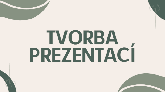 Poutavé prezentace, které zaujmou na první pohled