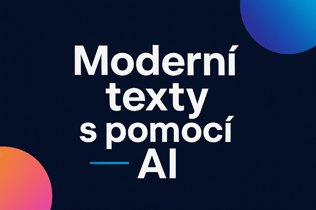 Moderní texty s pomocí AI: rychle a levně
