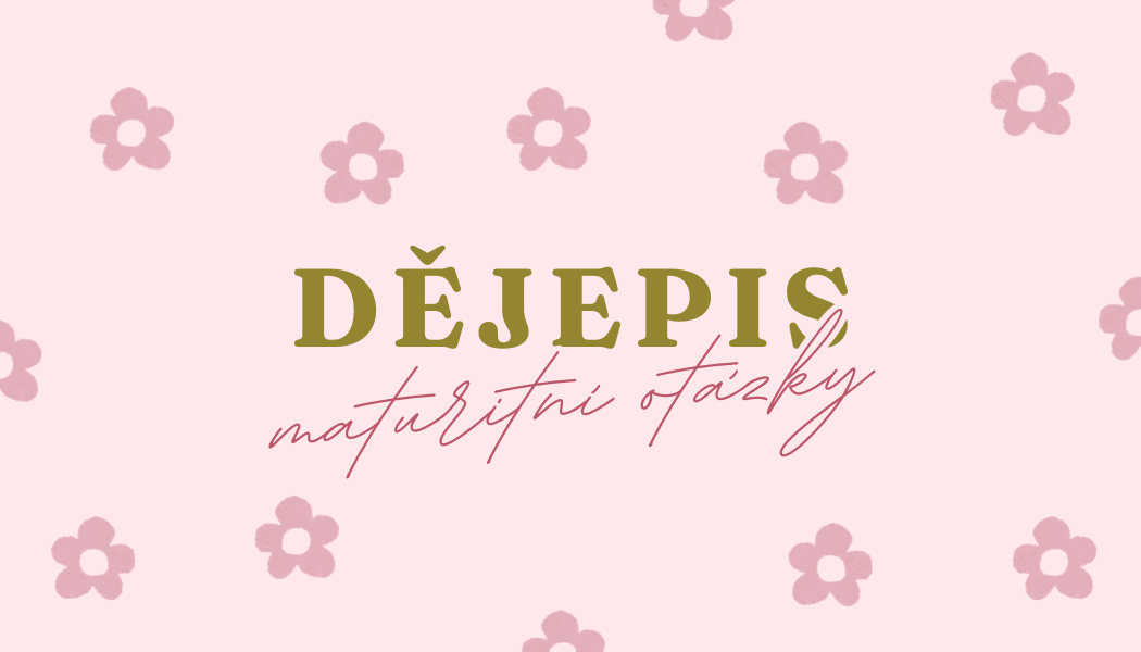 maturitní otázky do dějepisu 