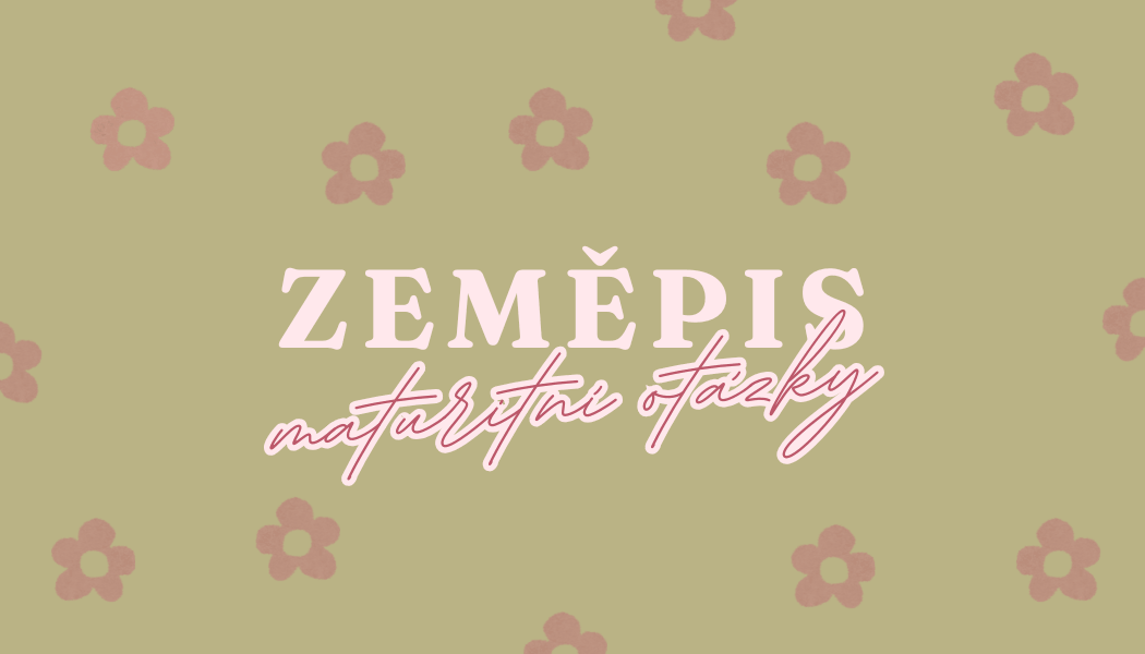 maturitní otázky do zeměpisu 