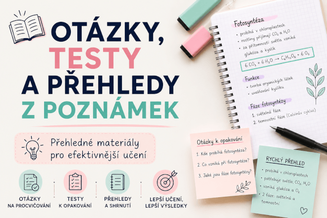 Vytvořím otázky, test nebo přehled z vašich poznámek